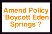 Amend Policy 'Boycott Eden Springs'?